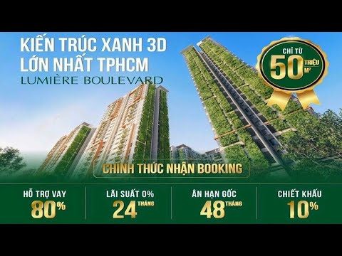 LUMIERE BOULEVARD - KIẾN TRÚC XANH 3D LỚN NHẤT TP. HCM - Masterise Homes - Vinhomes Grand Park !!!