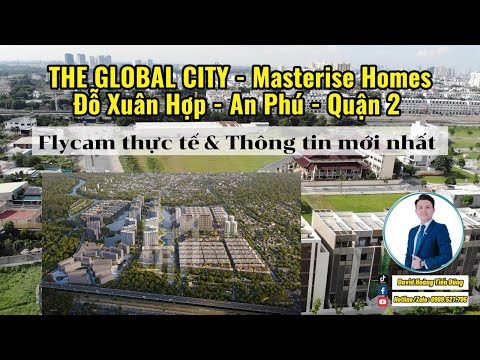 Flycam thực tế & Thông tin mới nhất THE GLOBAL CITY by Masterise Homes - New Downtown of HCM City 🧨