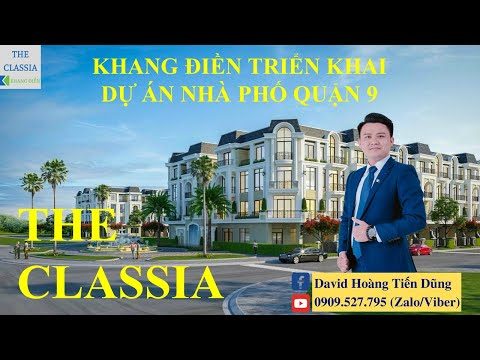 KHANG ĐIỀN Triển Khai Dự Án Nhà Phố Mới Tại Quận 9 Mang Tên THE CLASSIA | The Classia Quận 9