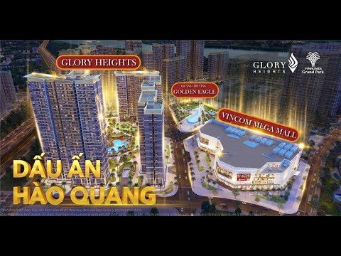 Glory Heights - Dấu ấn hòa quang - Nơi tâm điểm Vinhomes Grand Park -  Chạm Đỉnh Vinh Quang !!!