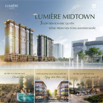 LUMIÈRE MIDTOWN – CHUẨN SỐNG TINH ANH GIỮA 03 LỚP TIỆN ÍCH ĐẶC QUYỀN