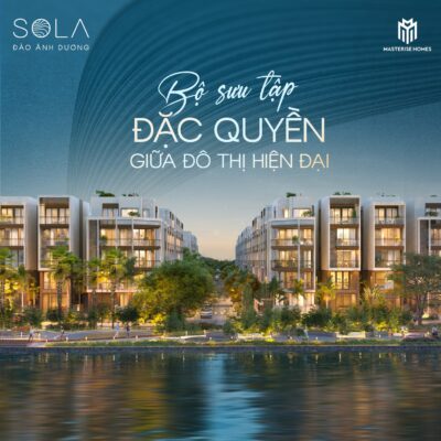 BỘ SƯU TẬP ĐẶC QUYỀN TẠI SOLA ĐẢO ÁNH DƯƠNG – “KHOANG HẠNG NHẤT” CỦA THE GLOBAL CITY