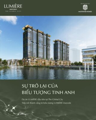 MASTERISE HOMES CHÍNH THỨC RA MẮT LUMIÈRE MIDTOWN – SỰ TRỞ LẠI CỦA BIỂU TƯỢNG TINH ANH